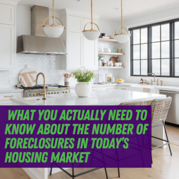 What You Actually Need To Know About the Number of Foreclosures in Today’s Housing Market